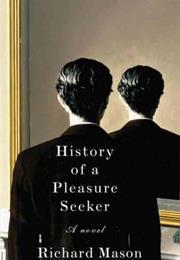 History of a Pleasure Seeker