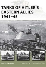 Tanks of Hitler&#39;s Eastern Allies (Steven J. Zaloga)