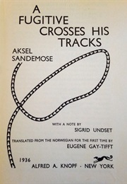A Fugitive Crosses His Tracks (Aksel Sandemose)
