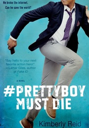 #Prettyboy Must Die (Kimberly Reid)