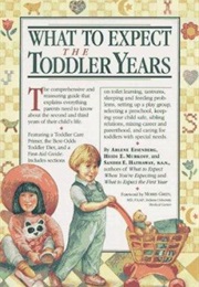 What to Expect the Toddler Years (Heidi Murkoff, Arlene Eisenberg, Sandee Hathaway)