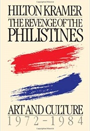 The Revenge of the Philistines (Hilton Kramer)