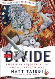 The Divide: American Injustice in the Age of the Wealth Gap (Matt Taibbi)