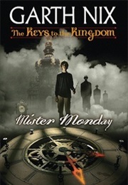 The Keys to the Kingdom: Mister Monday (Garth Nix)
