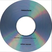 William Basinski - Melancholia
