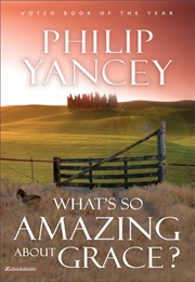What&#39;s So Amazing About Grace? Study Guide (Phillip Yancey)
