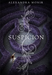 Suspicion (Alexandra Monir)