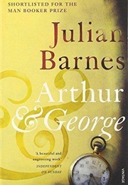 Arthur &amp; George (Julian Barnes)