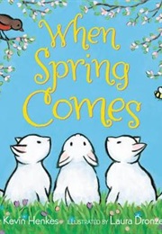 When Spring Comes (Kevin Henkes)
