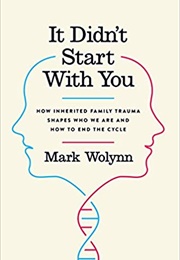It Didn&#39;t Start With You (Mark Wolynn)