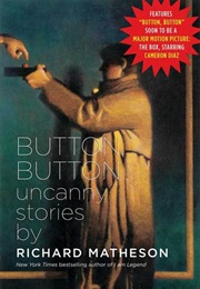 Button, Button: Uncanny Stories (Richard Matheson)