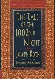 The Tale of the 1002nd Night (Joseph Roth)