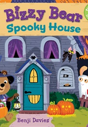 Bizzy Bear: Spooky House (Benji Davies)
