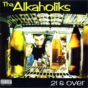 Tha Alkaholiks - 21 &amp; Over