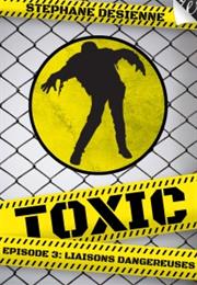 Toxic, Épisode 3