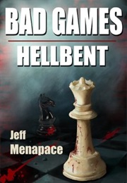 Hellbent (Bad Games #3) (Jeff Menapace)