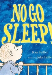 No Go Sleep! (Kate Feiffer)