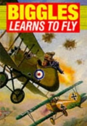 Biggles Learns to Fly (W.E. Johns)