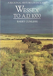 Wessex to 1000 AD (Barry Cunliffe)