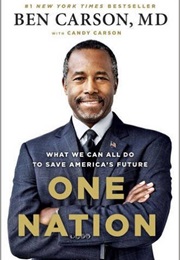 One Nation: What We Can All Do to Save America&#39;s Future (Ben Carson, MD)