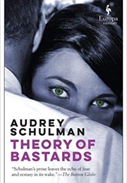 Theory of Bastards (Audrey Schulman)