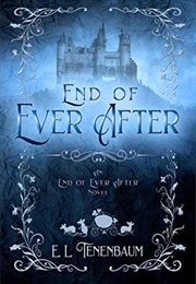 End of Ever After: A Cinderella Retelling (EL Tenenbaum)