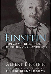 Einstein on Cosmic Religion and Other Opinions and Aphorisms (Albert Einstein)
