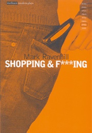 Shopping and Fucking (Mark Ravenhill)