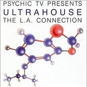 Psychic TV- Ultrahouse (The L.A. Connection)