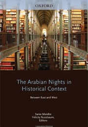 The Arabian Nights in Historical Context: Between East and West (Saree Makdisi)