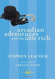 Arcadian Adventures With the Idle Rich (Stephen Leacock)