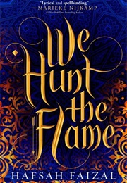 We Hunt the Flame (Hafsah Faizal)