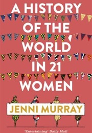 A History of the World in 21 Women (Jenni Murray)