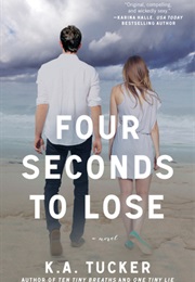 Four Seconds to Lose (K.A. Tucker)