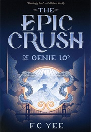 The Epic Crush of Genie Lo (F.C. Yee)