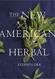 The New American Herbal (Stephen Orr)