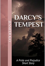 Darcy's Tempest: A Pride and Prejudice Short Story (Jennifer Kay)