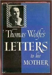 Thomas Wolfe's Letters to His Mother (Thomas Wolfe)