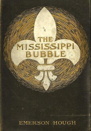 The Mississippi Bubble (Emerson Hough)