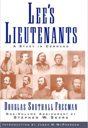 Lees Lieutenants 3 Volume Abridged: A Study in Command (Douglas Southall Freeman)
