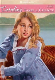 Caroline Takes a Chance (Kathleen Ernest)