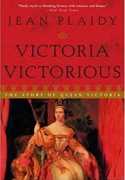 Victoria Victorious (Jean Plaidy)