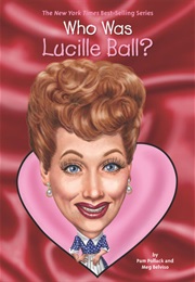 Who Was Lucille Ball? (Pam Pollack)