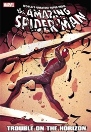 The Amazing Spider-Man: Trouble on the Horizon (Dan Slott)