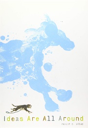 Ideas Are All Around (Philip C. Stead)