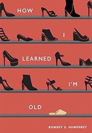 How I Learned I'm Old (Romney Humphrey)