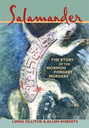 Salamander: The Story of the Mormon Forgery Murders (Allen D Roberts)
