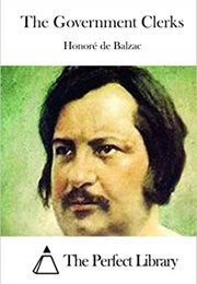 The Government Clerks (Aka Bureaucracy) (Balzac)
