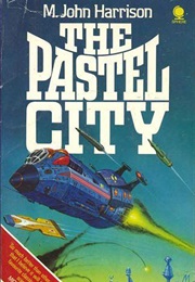 The Pastel City (M. John Harrison)