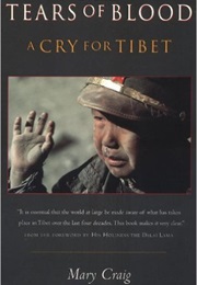 Tears of Blood: A Cry for Tibet (Mary Craig)